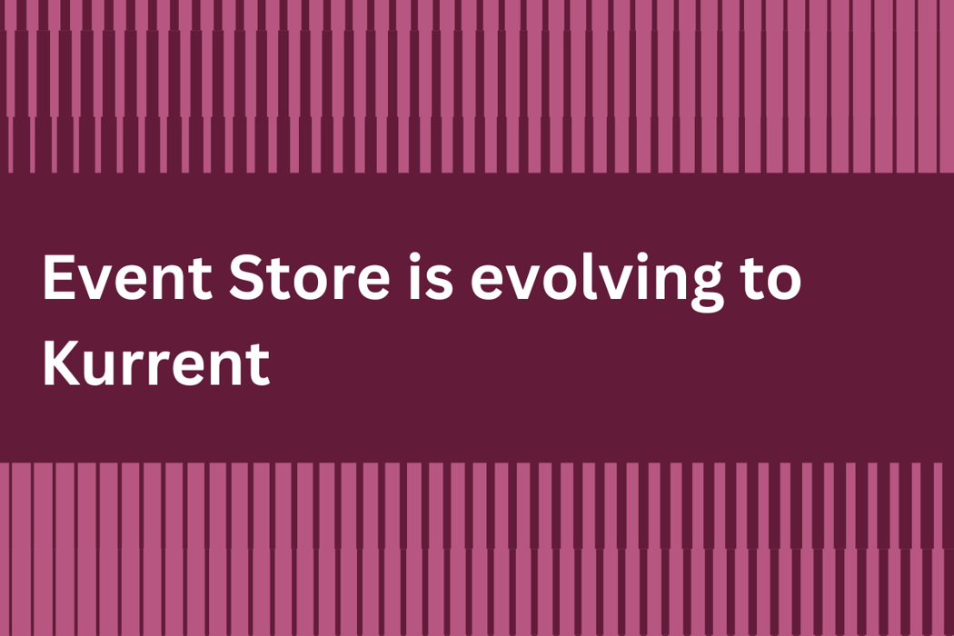 Cover for Event Store is evolving to Kurrent